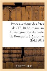 Procès-Verbaux Des Fêtes Des 17 Et 18 Brumaire an X, Et Inauguration Du Buste de Bonaparte À Auxonne