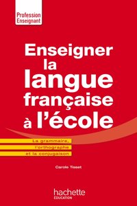 Enseigner la langue francaise a l'ecole
