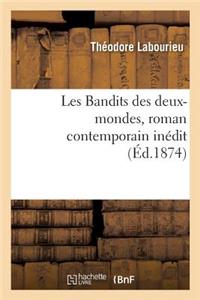 Les Bandits Des Deux-Mondes, Roman Contemporain Inédit