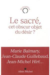 Sacre, CET Obscur Objet Du Desir ? (Le)