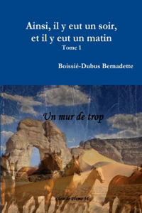 Ainsi, Il y Eut Un Soir, Et Il y Eut Un Matin Tome 1