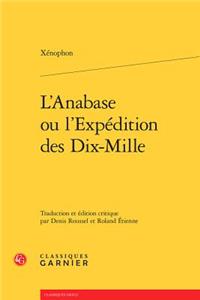 L'Anabase Ou l'Expedition Des Dix-Mille