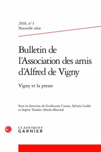 Bulletin de l'Association Des Amis d'Alfred de Vigny