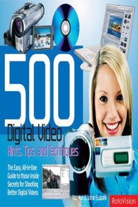 500 Digital Video Hints, Tips and Techniques