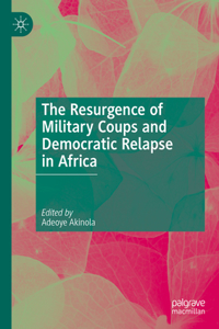 Resurgence of Military Coups and Democratic Relapse in Africa