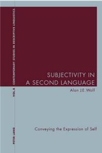 Subjectivity in a Second Language; Conveying the Expression of Self