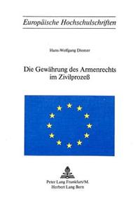 Die Gewaehrung des Armenrechts im Zivilprozess