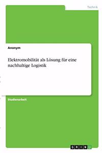 Elektromobilität als Lösung für eine nachhaltige Logistik