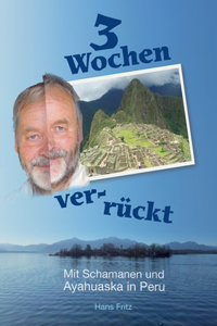 Drei Wochen ver-rückt