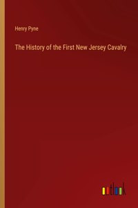 History of the First New Jersey Cavalry