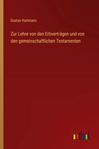 Zur Lehre von den Erbverträgen und von den gemeinschaftlichen Testamenten