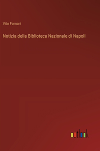 Notizia della Biblioteca Nazionale di Napoli