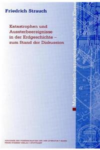Katastrophen Und Aussterbeereignisse in Der Erdgeschichte - Zum Stand Der Diskussion