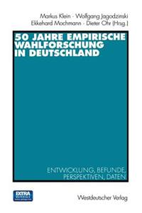 50 Jahre Empirische Wahlforschung in Deutschland