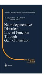 Neurodegenerative Disorders: Loss of Function Through Gain of Function
