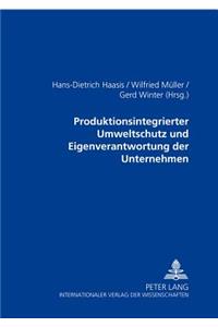 Produktionsintegrierter Umweltschutz und Eigenverantwortung der Unternehmen