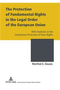 Protection of Fundamental Rights in the Legal Order of the European Union