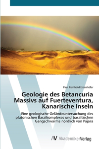 Geologie des Betancuria Massivs auf Fuerteventura, Kanarische Inseln