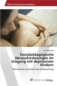 Sozialpädagogische Herausforderungen im Umgang mit depressiven Kindern