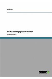 Erlebnispädagogik mit Pferden
