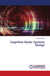 Cognitive Radar Systems Design