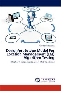 Design/prototype Model For Location Management (LM) Algorithm Testing