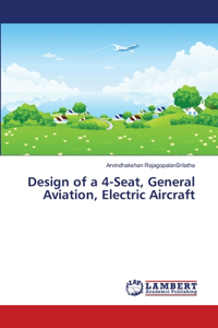 Design of a 4-Seat, General Aviation, Electric Aircraft