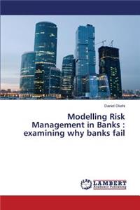 Modelling Risk Management in Banks