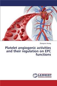Platelet angiogenic activities and their regulation on EPC functions