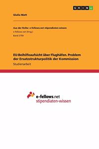 EU-Beihilfeaufsicht über Flughäfen. Problem der Ersatzstrukturpolitik der Kommission