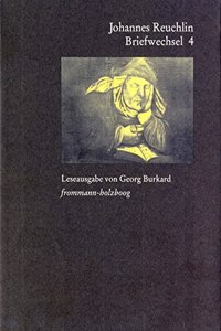 Johannes Reuchlin: Briefwechsel. Leseausgabe / Band 4: 1518-1522