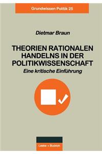 Theorien Rationalen Handelns in Der Politikwissenschaft