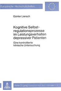 Kognitive Selbstregulationsprozesse Im Leistungsverhalten Depressiver Patienten