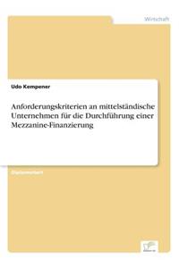 Anforderungskriterien an mittelständische Unternehmen für die Durchführung einer Mezzanine-Finanzierung