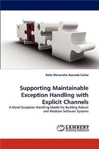 Supporting Maintainable Exception Handling with Explicit Channels