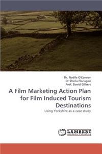 Film Marketing Action Plan for Film Induced Tourism Destinations