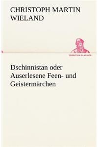 Dschinnistan Oder Auserlesene Feen- Und Geistermarchen