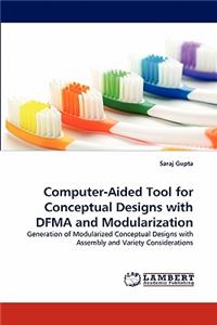 Computer-Aided Tool for Conceptual Designs with Dfma and Modularization