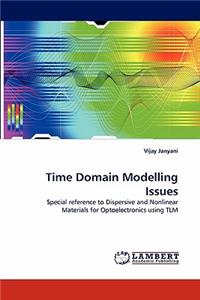 Time Domain Modelling Issues