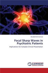 Focal Sharp Waves in Psychiatric Patients