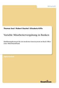 Variable Mitarbeitervergütung in Banken: Einführungskonzept für ein modernes Anreizsystem im Back Office einer Mittelstandsbank
