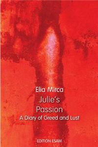 Julie's Passion Book 1: A Diary of Greed and Lust