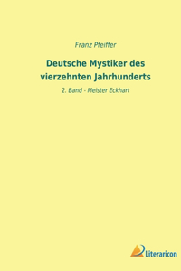 Deutsche Mystiker des vierzehnten Jahrhunderts