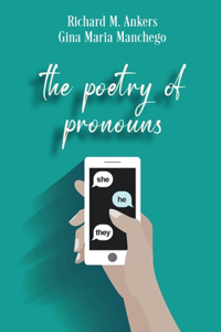 Poetry of Pronouns: She. He. They.