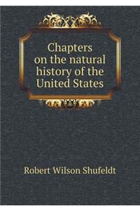 Chapters on the Natural History of the United States