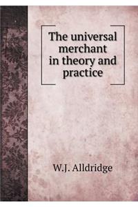 The Universal Merchant in Theory and Practice