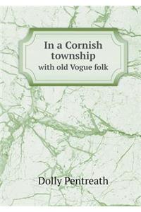 In a Cornish Township with Old Vogue Folk