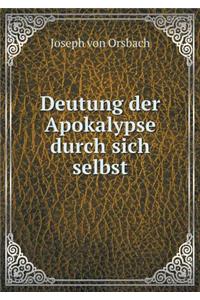 Deutung der Apokalypse durch sich selbst
