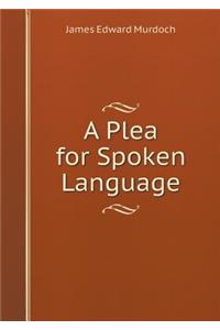 A Plea for Spoken Language