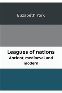 Leagues of nations Ancient, mediaeval and modern
